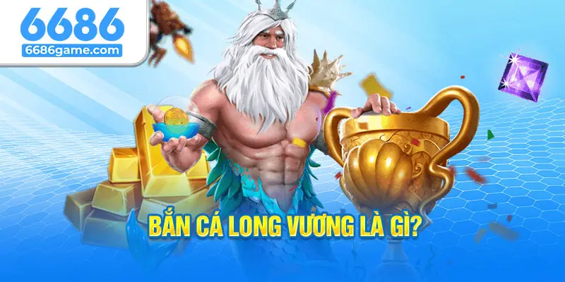 Bắn cá long vương là game giải trí hấp dẫn thu hút nhiều ngư thủ