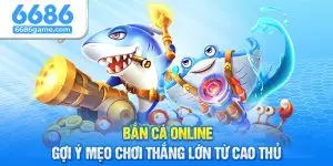 Bắn Cá Online - Gợi Ý Mẹo Chơi Thắng Lớn Từ Cao Thủ