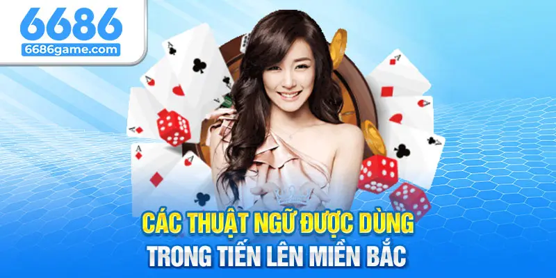 Những thuật ngữ thông dụng trong tiến lên