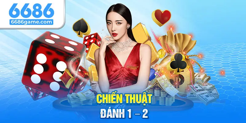 Mẹo chơi baccarat dựa theo chiến thuật đánh 1-2