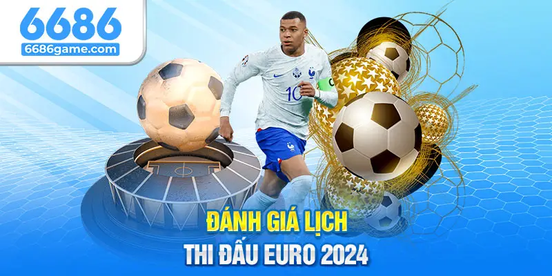 Lịch thi đấu euro thuận lợi cho các đội hạt giống