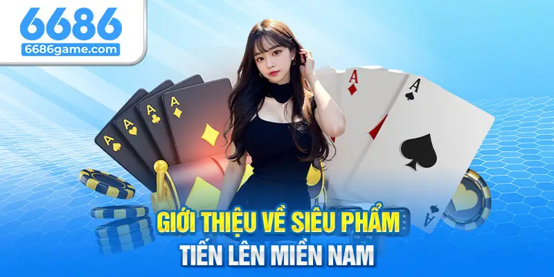 Tiến lên miền nam được hiểu là trò chơi như thế nào?