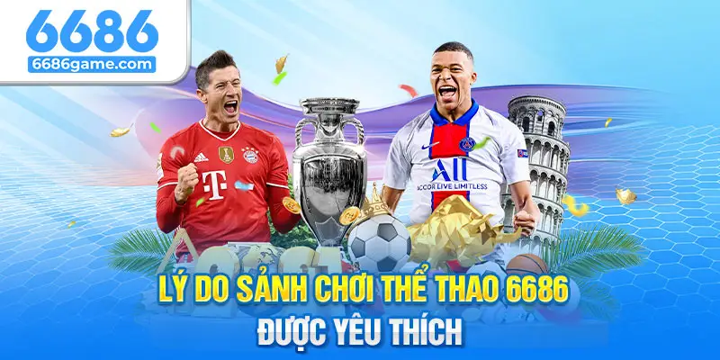 Nguyên nhân sảnh chơi được yêu thích là gì? 