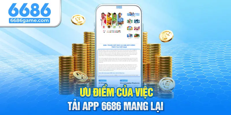 Điểm mạnh của việc cài đặt ứng dụng 6686