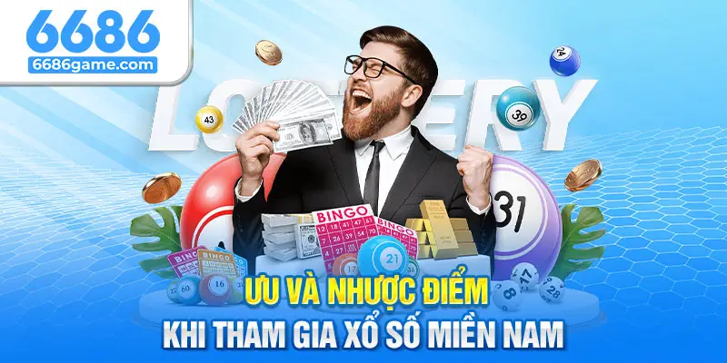 Ưu và nhược điểm của hình thức tham gia chơi xổ số miền Nam