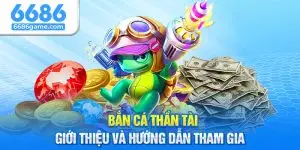 Bắn Cá Thần Tài - Giới Thiệu Và Hướng Dẫn Tham Gia