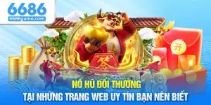 Nổ Hũ Đổi Thưởng Tại Những Trang Web Uy Tín Bạn Nên Biết